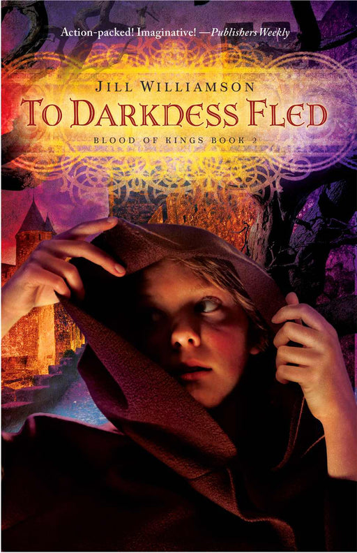 To Darkness Fled (Blood Of Kings #2)