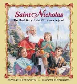 Saint Nicholas: The Real Story Of The Christmas Legend