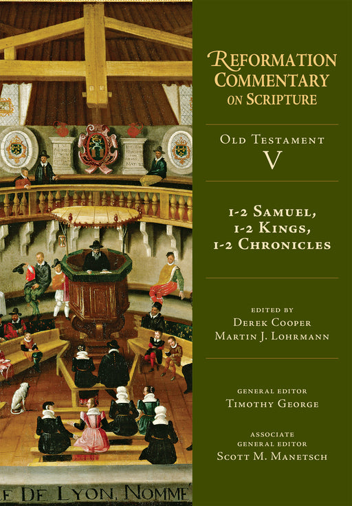 1-2 Samuel, 1-2 Kings, 1-2 Chronicles (Reformation Commentary On Scripture/Old Testament V)