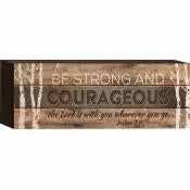 Boxed Tabletop Decor-Lath-Be Strong & Courageous (12 x 4.5)