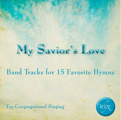 Audio CD-My Savior's Love-Band Tracks For 15 Favorite Hymns