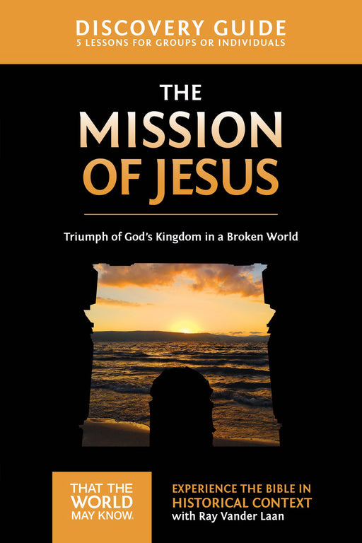 Mission Of Jesus Discovery Guide: Triumph Of God's Kingdom In A World In Chaos