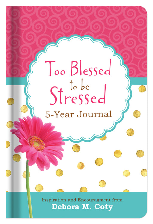 Too Blessed To Be Stressed 5-Year Journal
