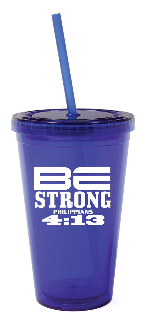 Tumbler w/Straw-Be Strong***