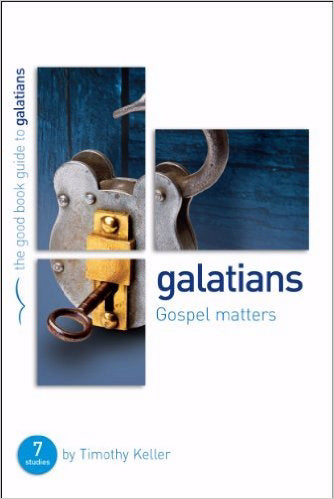 Galatians: Gospel Matters (The Good Book Guide)