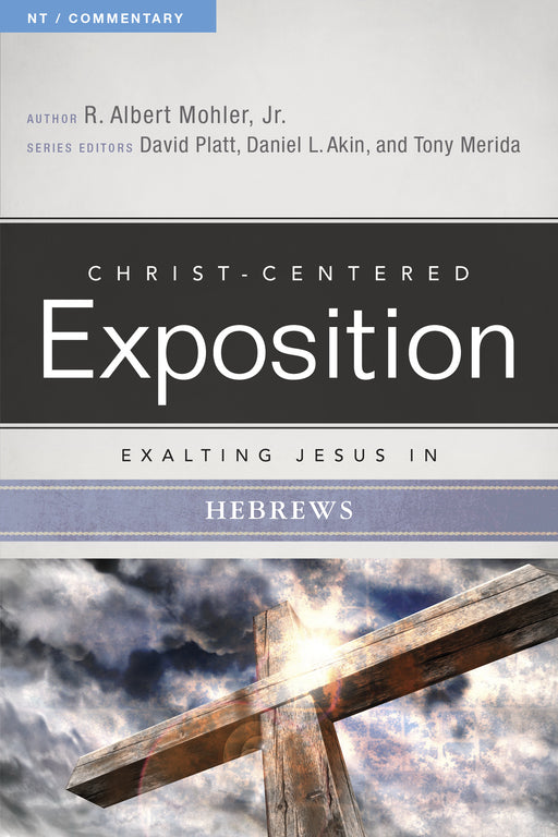 Exalting Jesus In Hebrews (Christ-Centered Exposition)