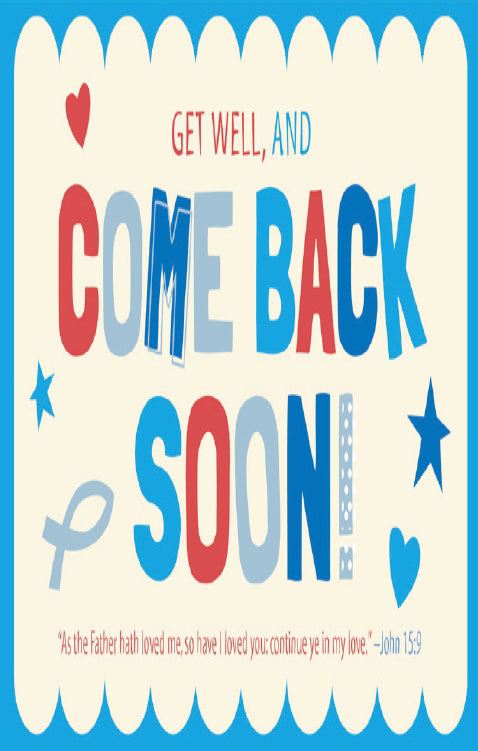 Postcard-Get Well, And Come Back Soon! (John 15:9 KJV) (Pack of 25) (Pkg-25)