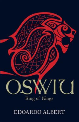 Oswiu: King Of Kings (Northumbrian Thrones Book 3)