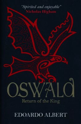 Oswald: Return Of The King (Northumbrian Thrones Book 2)
