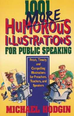 1001 More Humorous Illustrations For Public Speaki