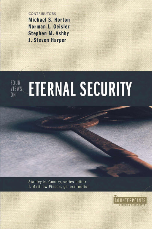 Four Views On Eternal Security (Counterpoints)