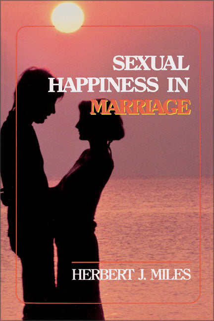 Sexual Happiness In Marriage (Revised Edition)