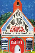 Tired Of Apologizing For A Church I Don't Belong To-Softcover