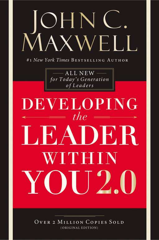Developing The Leader Within You 2.0 (25th Anniversary Edition-Updated & Revised)