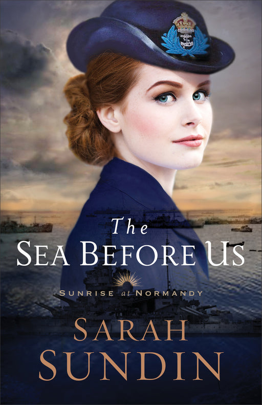 The Sea Before Us (Sunrise At Normandy #1)