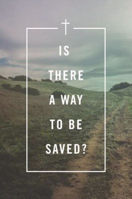 Tract-Is There A Way To Be Saved? (Pack Of 25) (Pkg-25)