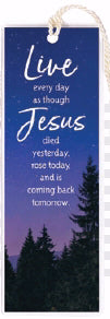 Bookmark-Live Every Day As Though Jesus