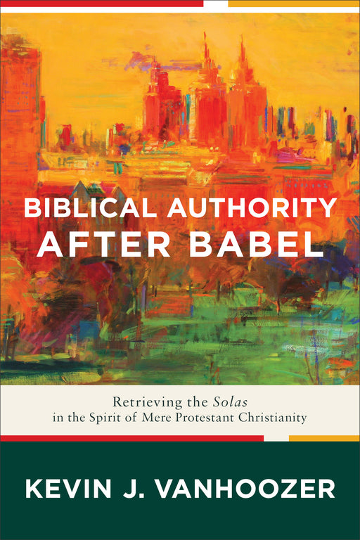 Biblical Authority After Babel-Softcover