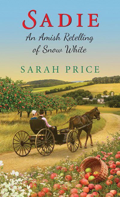 Sadie: An Amish Retelling Of Snow White (An Amish Fairytale #3)