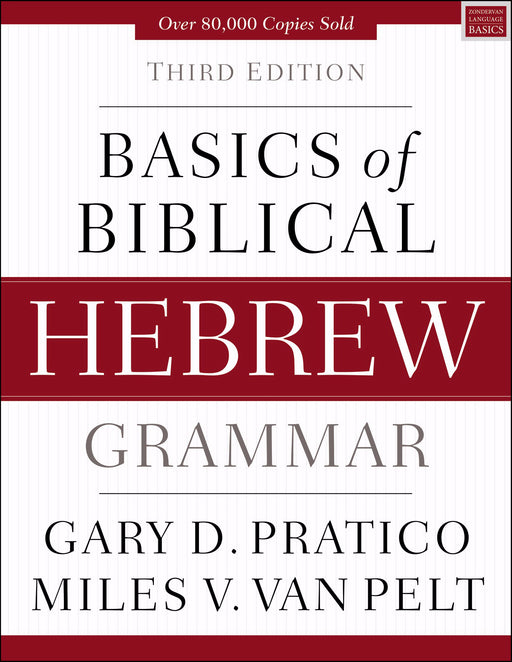 Basics Of Biblical Hebrew Grammar (3rd Edition) (Feb 2019)