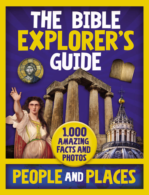 The Bible Explorer's Guide: People And Places (Apr 2019)
