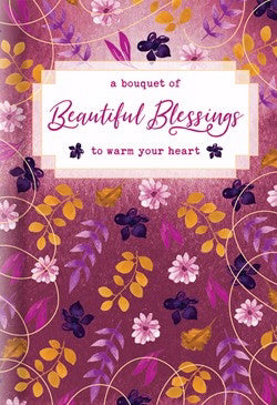A Bouquet Of Beautiful Blessings To Warm Your Heart (Jan 2019)
