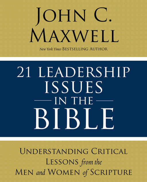 21 Leadership Issues In The Bible (Jul)