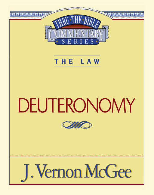 Deuteronomy (Thru The Bible Commentary)