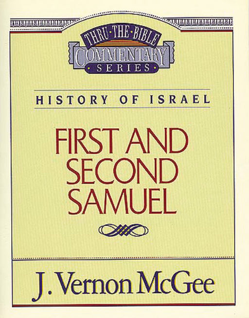 First And Second Samuel (Thru The Bible Commentary)