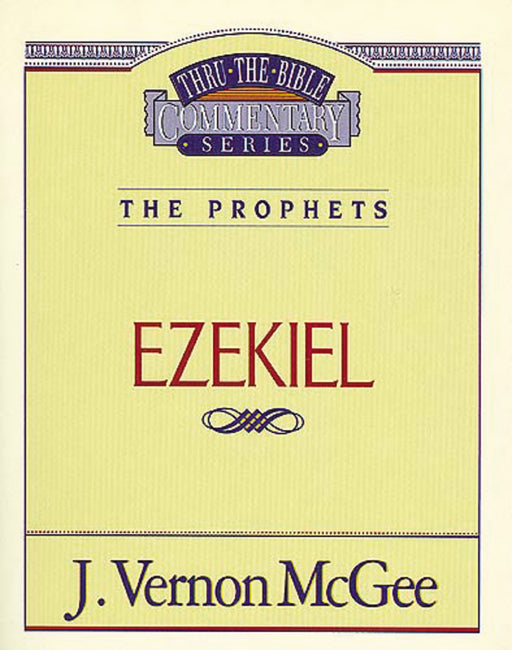 Ezekiel (Thru The Bible Commentary)