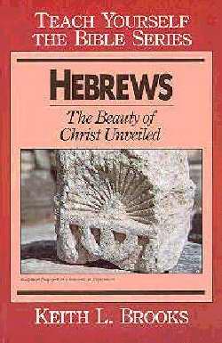 Hebrews: The Beauty Of Christ Unveiled