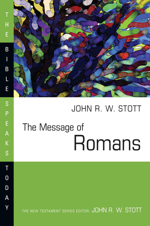 Message Of Romans (Bible Speaks Today)