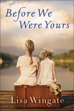Before We Were Yours: A Novel