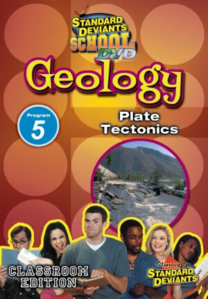Standard Deviants School Geology Module 5: Plate Tectonics