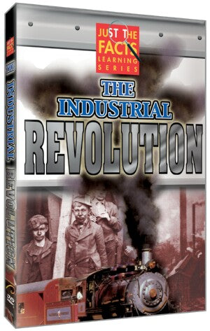 Just the Facts: The Industrial Revolution