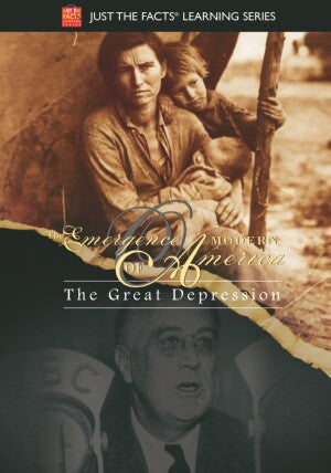 Just the Facts: Emergence of Modern America: The Depression