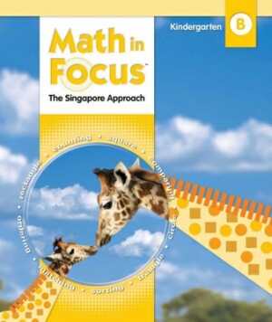 Math In Focus Grade Kindergarten Kit 2nd Semester: The Singapore Approach