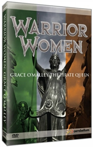 Warrior Women: Grace O'Malley, The Pirate Queen