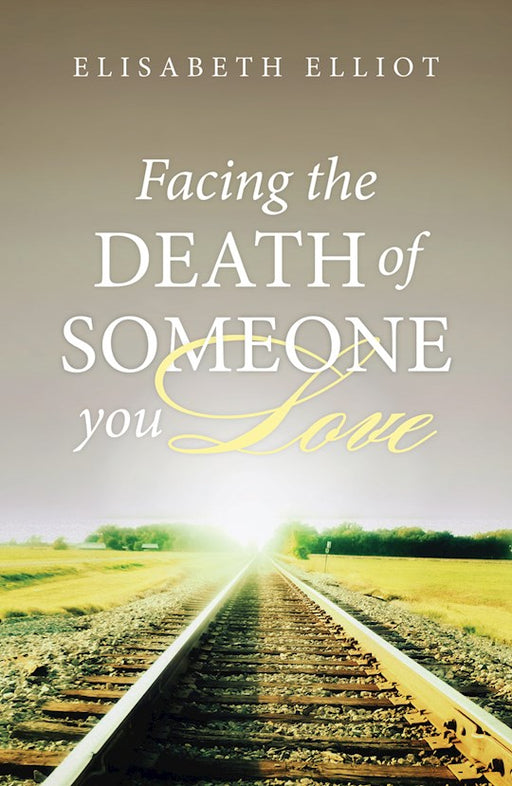 Tract-Facing The Death Of Someone You Love (ESV) (Pack Of 25) (Pkg-25)