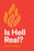 Tract-Is Hell Real? (ESV) (Pack Of 25) (Pkg-25)