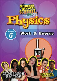 Standard Deviants School Physics Module 6: Work and Energy