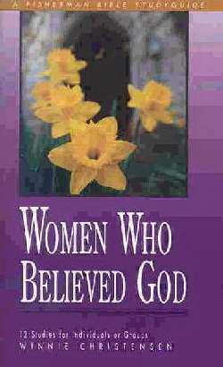 Women Who Believed God (Fisherman Bible Study)