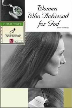 Women Who Achieved For God (Fisherman Bible Study)
