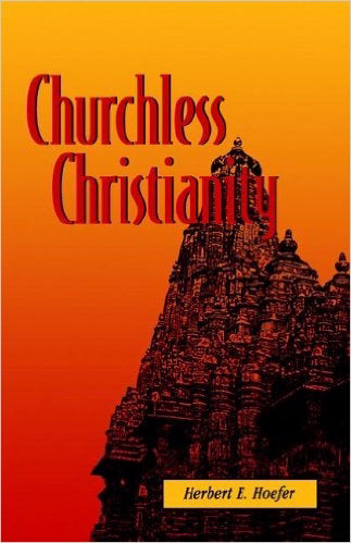 Churchless Christianity (Revised Edition)