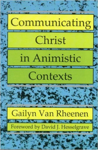Communicating Christ In Animistic Contexts