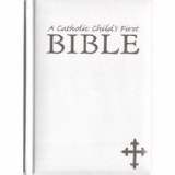 Catholic Child's First Bible-White Gift Edition