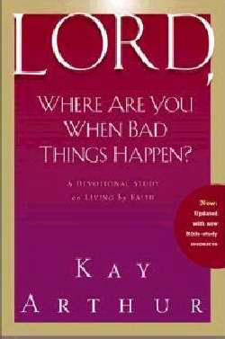 Lord Where Are You When Bad Things Happen?