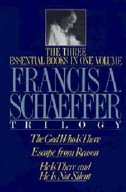 Francis A Schaeffer Trilogy