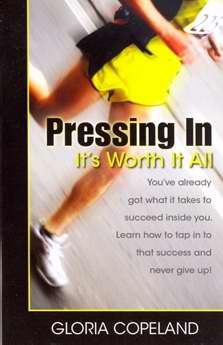 Pressing In: Its Worth It All