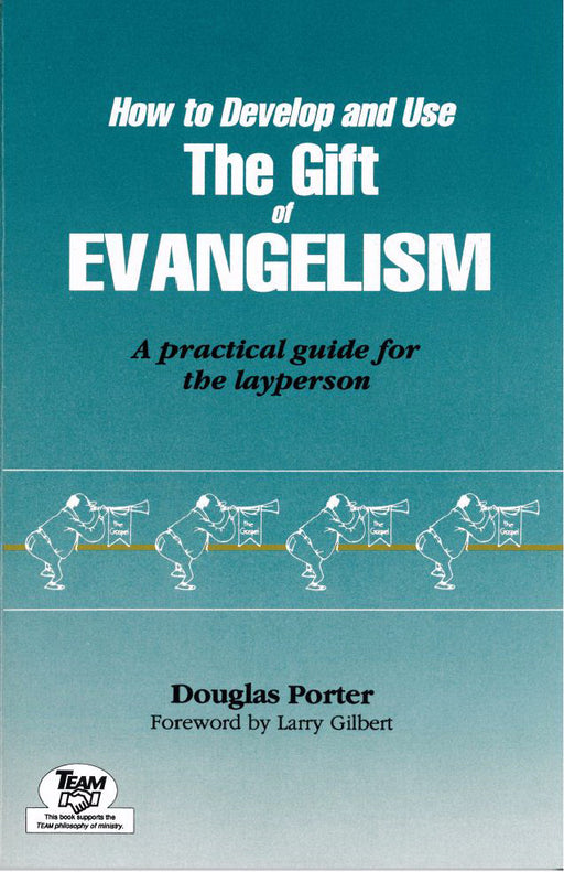 How To Develop And Use The Gift Of Evangelism